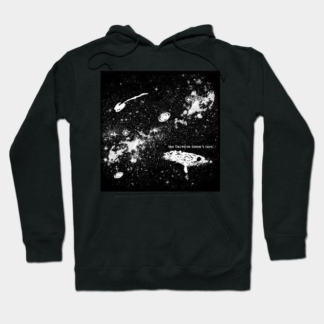 The Universe Doesn't Care Hoodie by ImpArtbyTorg